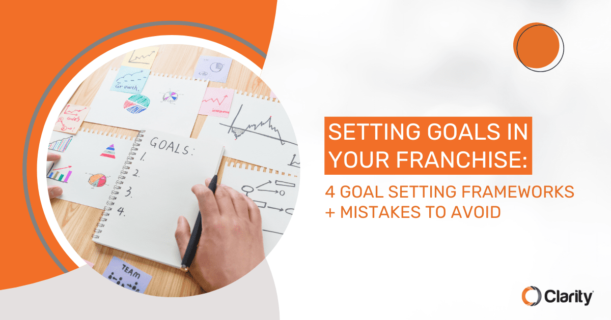 Setting Goals in Your Franchise: 4 Goal Setting Frameworks + Mistakes to Avoid OG