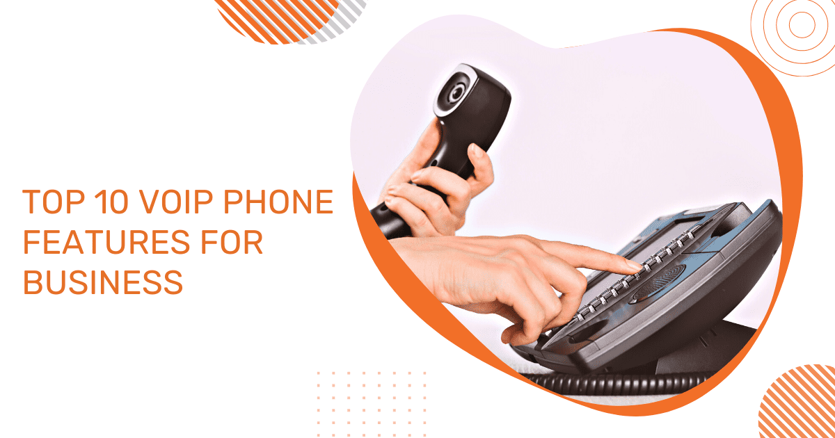Top 10 VoIP Phone Features for Business Featured Image