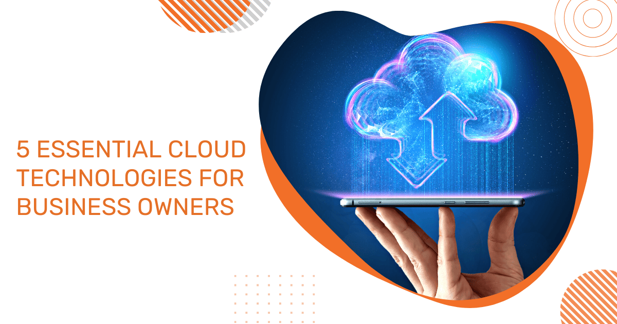 5 Essential Cloud Technologies for Business Owners Featured Image