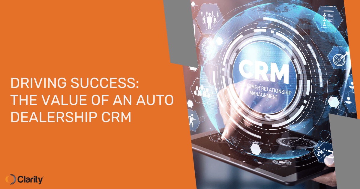 Driving Success: The Value of an Auto Dealership CRM Featured Image