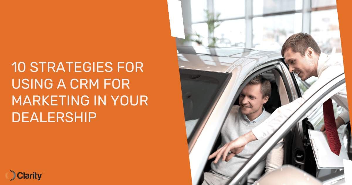 10 Strategies for Using a CRM for Marketing in Your Dealership OG