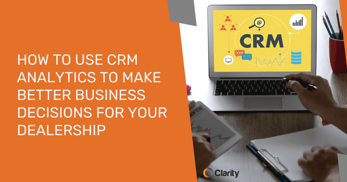 How to Use CRM Analytics to Make Better Business Decisions for Your Dealership Featured Image