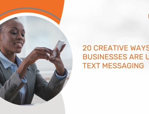 20 Creative Ways Businesses Are Using Text Messaging