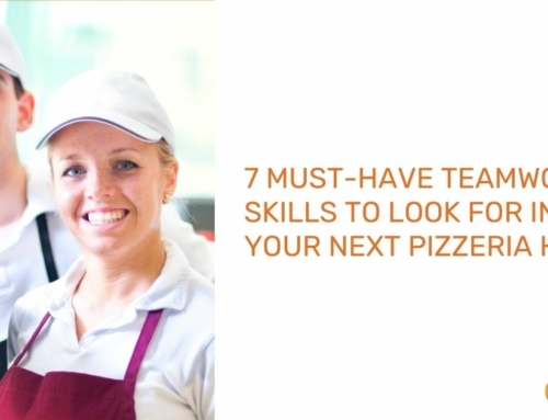 7 Must-Have Teamwork Skills to Look for in Your Next Pizzeria Hire