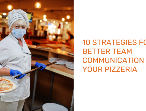 10 Strategies for Better Team Communication in Your Pizzeria