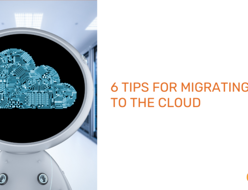 6 Tips for Migrating to the Cloud