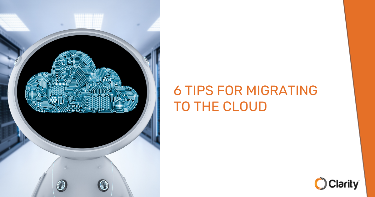 migrating to the cloud, why migrate to the cloud, cloud migration, cloud migration tips, clarity voice